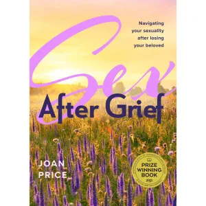 Sex After Grief: Navigating Your Sexuality After Losing Your Beloved